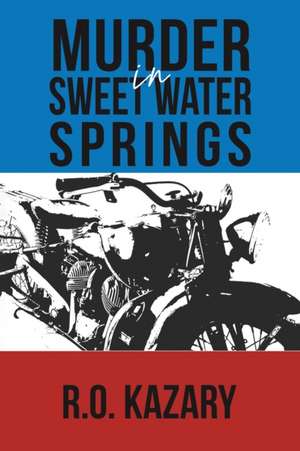 Murder in Sweet Water Springs de R O Kazary