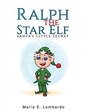 Ralph the Star Elf de Mario E. Lombardo