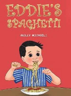 Eddie's Spaghetti de Molly Michieli