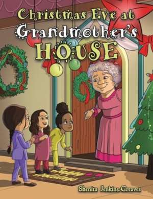 Christmas Eve at Grandmother's House de Shenita Jenkins-Greaves