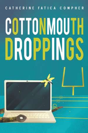 Cottonmouth Droppings de Catherine Fatica Compher