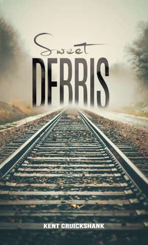 Sweet Debris de Kent Cruickshank
