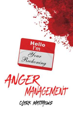 Anger Management de Clark Matthews