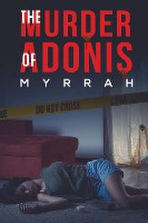 The Murder of Adonis de Myrrah