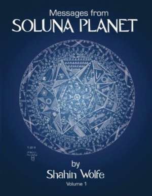 Messages from Soluna Planet de Shahin Wolfe