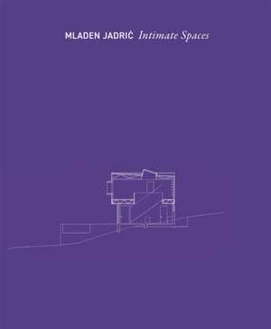 Intimate Spaces de Miaden Jadric