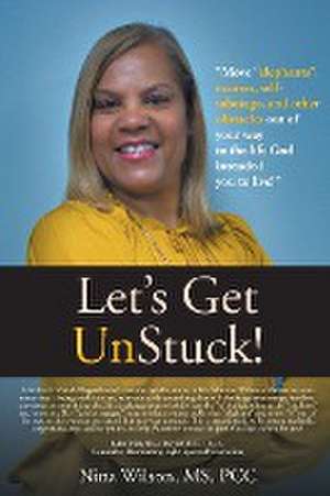 Let's Get UnStuck! de Pcc Nina Wilson