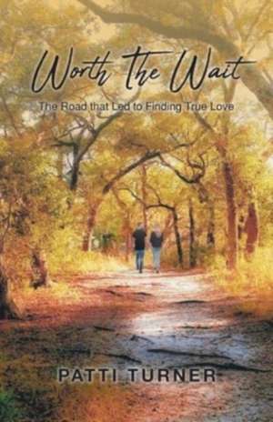 Worth The Wait de Patti Turner
