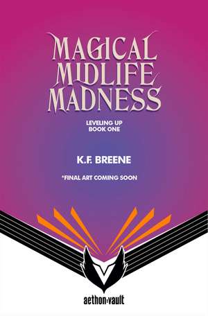 Leveling Up, Book 1: Magical Midlife Madness de K.F. Breene