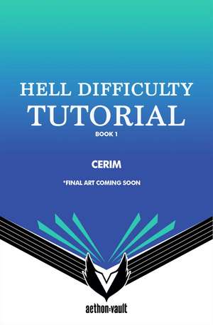 Hell Difficulty Tutorial, Book 1 de Cerim
