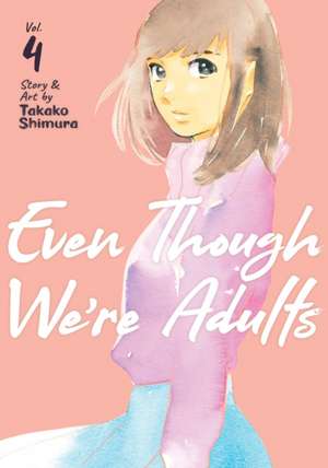 Even Though We're Adults Vol. 4 de Takako Shimura