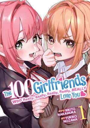 The 100 Girlfriends Who Really, Really, Really, Really, Really Love You Vol. 1 de Rikito Nakamura