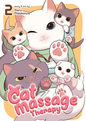 Cat Massage Therapy Vol. 2 de Haru Hisakawa