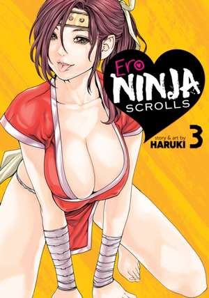 Ero Ninja Scrolls Vol. 3 de Haruki