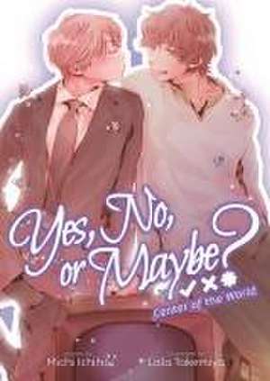 Yes, No, or Maybe? (Light Novel 2) - Center of the World de Michi Ichiho