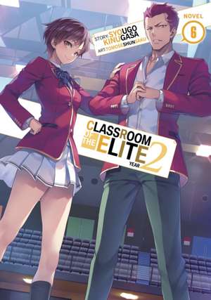 Classroom of the Elite: Year 2 (Light Novel) Vol. 6 de Syougo Kinugasa