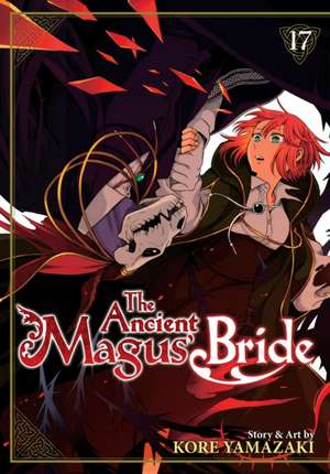 The Ancient Magus' Bride Vol. 17 de Kore Yamazaki