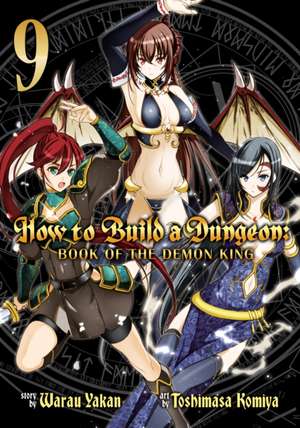 How to Build a Dungeon: Book of the Demon King Vol. 9 de Warau Yakan