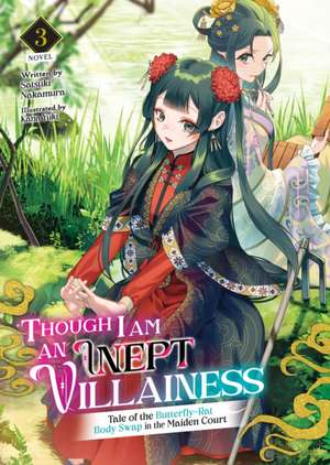 Though I Am an Inept Villainess: Tale of the Butterfly-Rat Body Swap in the Maiden Court (Light Novel) Vol. 3 de Satsuki Nakamura