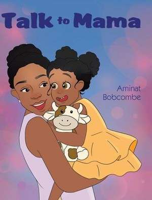 Talk to Mama de Aminat Bobcombe