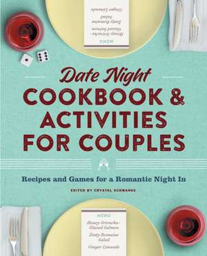 Date Night Cookbook and Activities for Couples de Crystal Schwanke