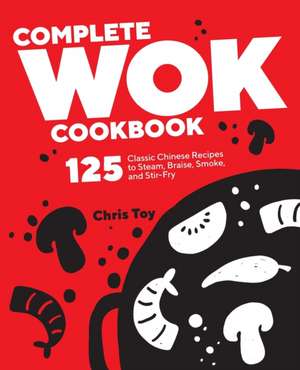 Complete Wok Cookbook de Chris Toy