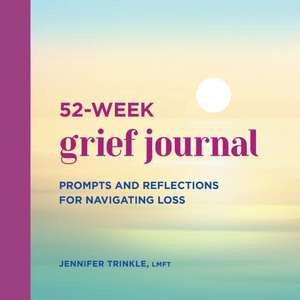 52-Week Grief Journal de Jennifer Trinkle