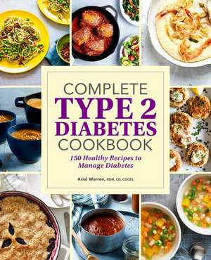 Complete Type 2 Diabetes Cookbook de Ariel Warren