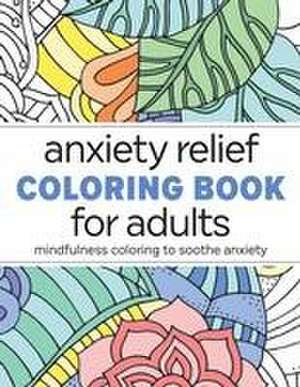 Anxiety Relief Coloring Book for Adults de Rockridge Press