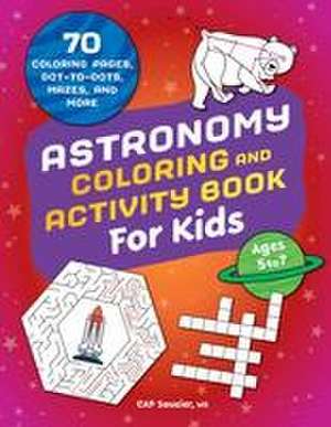 Astronomy Coloring & Activity Book for Kids de Cap Saucier