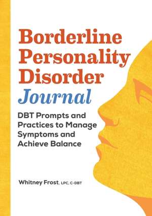 Borderline Personality Disorder Workbook de Whitney Frost