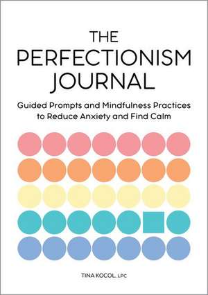 The Perfectionism Journal de Tina Kocol