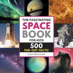 The Fascinating Space Book for Kids de Lisa Reichley