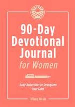 90-Day Devotional Journal for Women de Tiffany Nicole