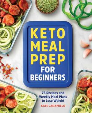 Keto Meal Prep for Beginners de Kate Jaramillo