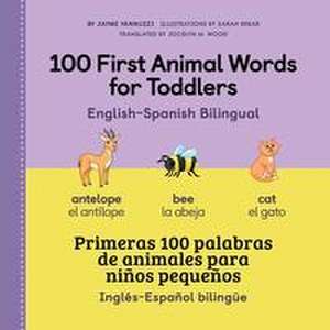 100 First Animal Words for Toddlers English-Spanish Bilingual de Jayme Yannuzzi