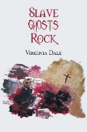 Slave Ghosts Rock de Virginia Dale