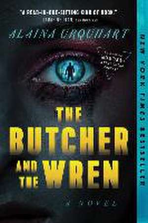 The Butcher and the Wren de Alaina Urquhart