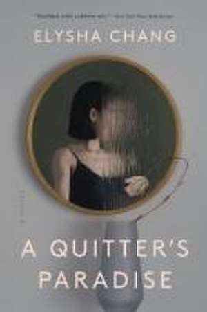 A Quitter's Paradise de Elysha Chang