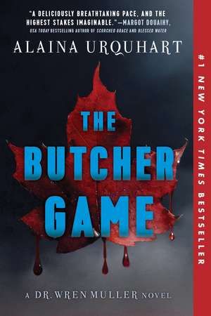 The Butcher Game: A Dr. Wren Muller Novel de Alaina Urquhart