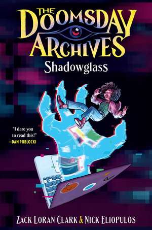 The Doomsday Archives: Shadowglass de Zack Loran Clark