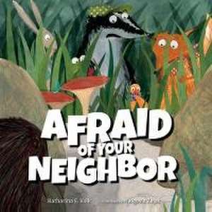 Afraid of Your Neighbor de Katharina E Volk