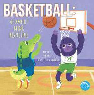 Basketball: A Game of Being Respectful de Ryan James