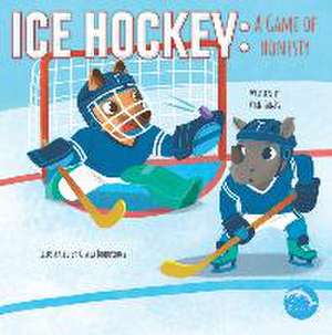 Ice Hockey: A Game of Honesty de Ryan James