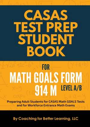 CASAS Test Prep Student Book for Math GOALS Form 914 M Level A/B