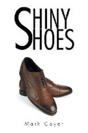 Shiny Shoes de Mark Coyer