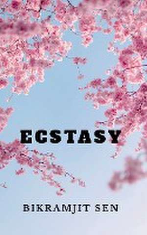 Ecstasy de Bikramjit Sen