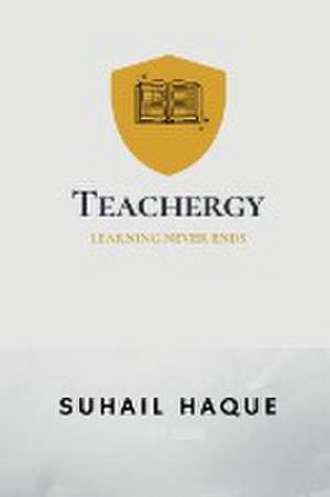 Teachergy de Suhail Haque