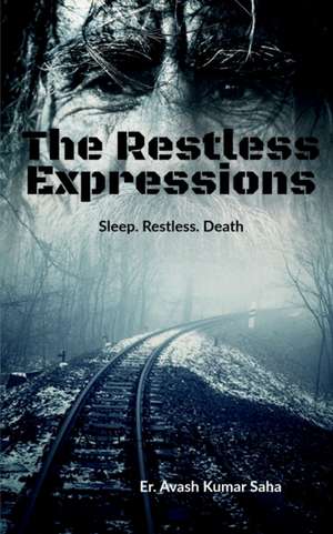 The Restless Expressions de Er. Avash Kumar Saha