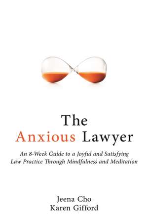 The Anxious Lawyer de Jeena Cho